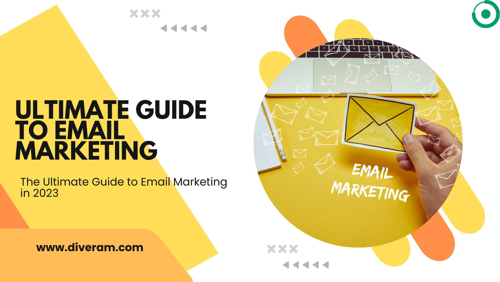 Email Marketing: The Ultimate 2023 Guide - DiveRam